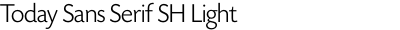 Today Sans Serif SH Light
